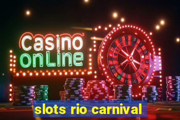 slots rio carnival